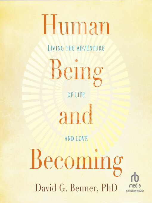 Title details for Human Being and Becoming by David G. Benner, PhD - Available